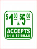Accepts $1 & $5 - cling