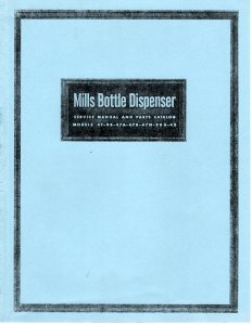 Mills Bottle Dispenser Service Manual and Parts Catalog Models 47-98-47A-47B-47N-98A-45 (192 Pages)