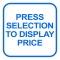 Lot of 100 "PRESS SELECTION TO DISPLAY PRICE" Stickers