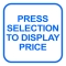 Lot of 100 "PRESS SELECTION TO DISPLAY PRICE" Stickers